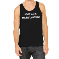 Your Life Means Nothing Halloween Costume Word Design T Shirt Tank Top | Artistshot