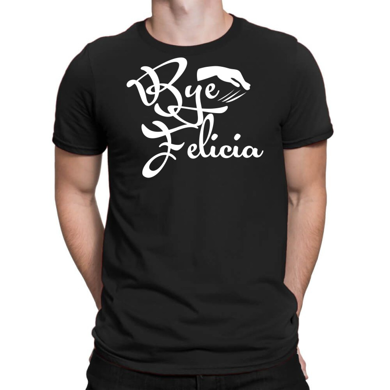 Bye Felicia T-shirt | Artistshot