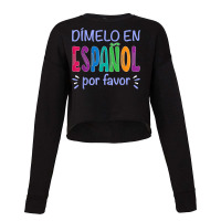 Dimelo En Espanol Bilingual Spanish Teacher T Shirt Cropped Sweater | Artistshot