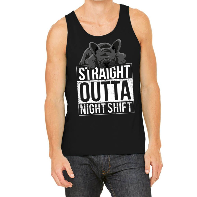 French Bulldog Straight Outta Night Shift Tank Top | Artistshot