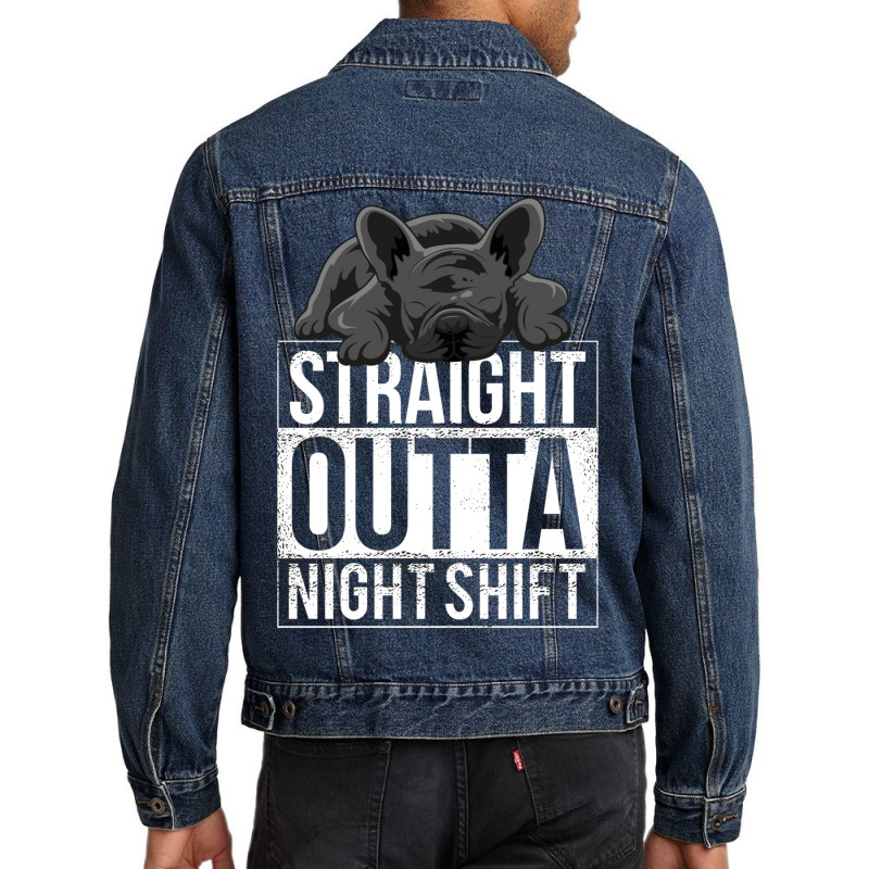 French Bulldog Straight Outta Night Shift Men Denim Jacket | Artistshot