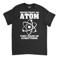 Funny Atom Art Men Women Stem Molecule Chemistry Teacher T Shirt Classic T-shirt | Artistshot