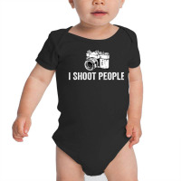 Photographer Funny T  Shirt I Shoot People Funny Photography T  Shirt Baby Bodysuit | Artistshot