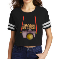 Photographer Gifts T  Shirt Relax The Photographer Has Arrived T  Shir Scorecard Crop Tee | Artistshot