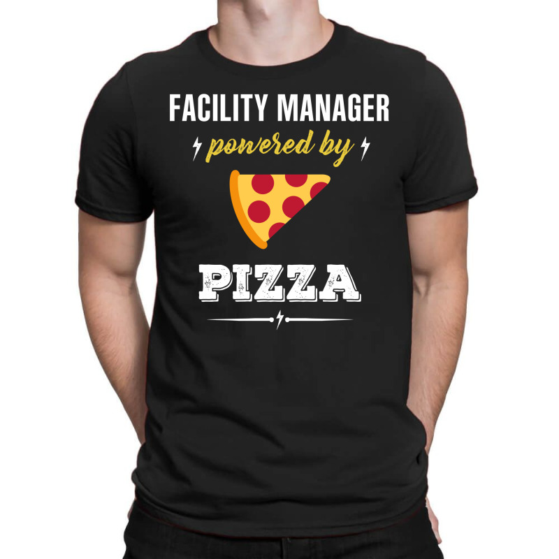 Facility Manager Powered By Pizza Funny Gift T-Shirt by jerinikolasa | Artistshot