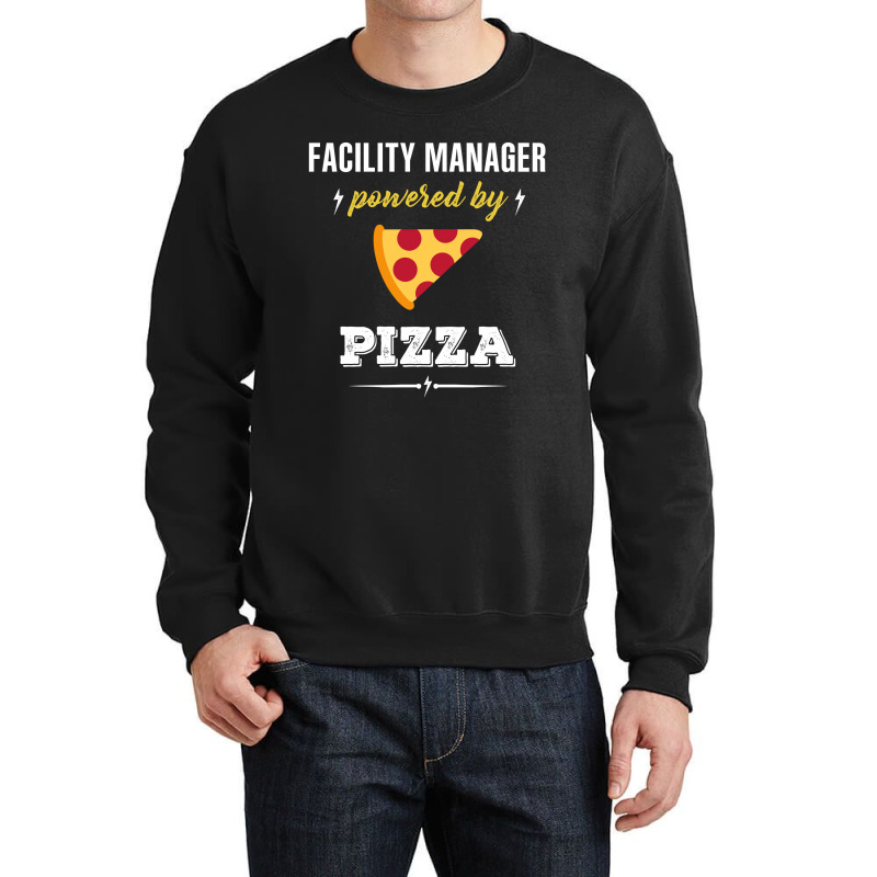 Facility Manager Powered By Pizza Funny Gift Crewneck Sweatshirt by jerinikolasa | Artistshot