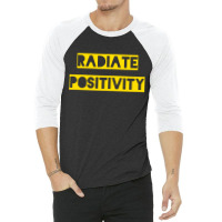 Radiate Positivity 3/4 Sleeve Shirt | Artistshot