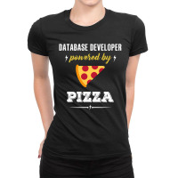 Database Developer Powered By Pizza Funny Gift Ladies Fitted T-shirt | Artistshot