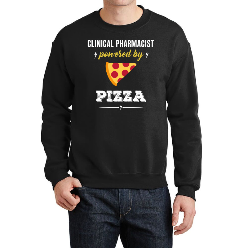 Clinical Pharmacist Powered By Pizza Funny Gift Crewneck Sweatshirt | Artistshot