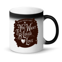 If You Want To Be Loved, Love Classic T Shirt Magic Mug | Artistshot