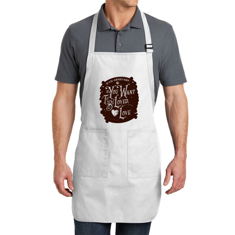 If You Want To Be Loved, Love Classic T Shirt Full-length Apron | Artistshot