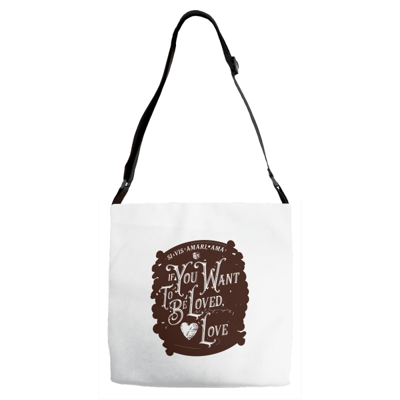 If You Want To Be Loved, Love Classic T Shirt Adjustable Strap Totes | Artistshot