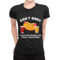 Don't Worry I've Had Both My Shots Funny Vaccination Tequila Ladies Fitted T-shirt | Artistshot