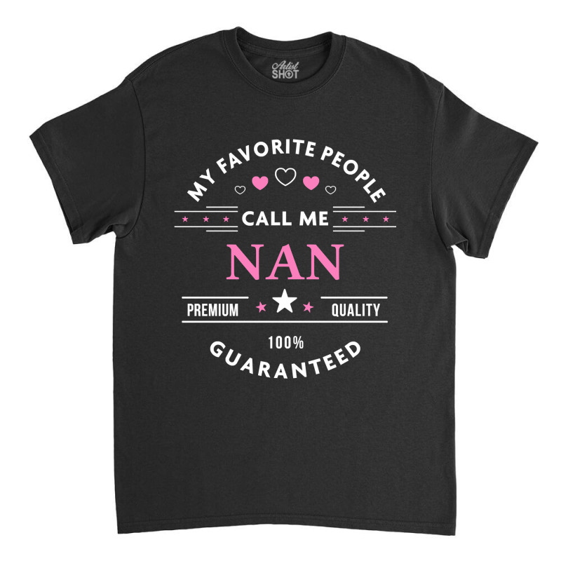 My Favorite People Call Me Nan Pullover Classic T-shirt by Binhthai9809 | Artistshot