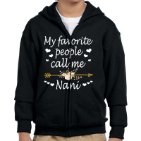 My Favorite People Call Me Nani Mothers Day Gift Pullover Youth Zipper Hoodie | Artistshot