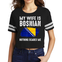 My Wife Is Bosnian Nothing Scares Me From Funny Husband T Shirt Scorecard Crop Tee | Artistshot