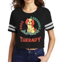 Dogs & Gardening Are My Therapy Gardener T Shirt Scorecard Crop Tee | Artistshot