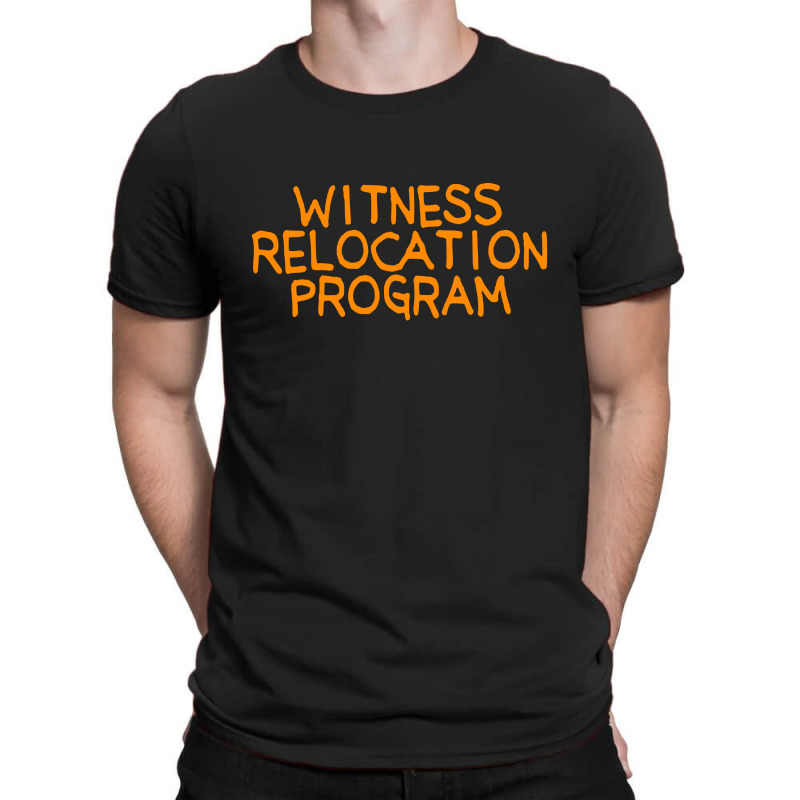 Witness Relocation Program T-shirt | Artistshot