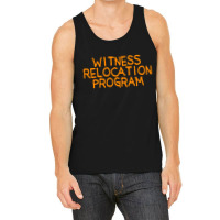 Witness Relocation Program Tank Top | Artistshot