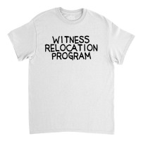 Witness Relocation Program Simpsons Classic T-shirt | Artistshot