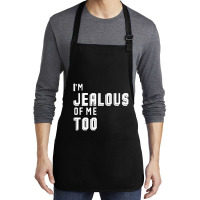 I'm Jealous Of Me Too Medium-length Apron | Artistshot