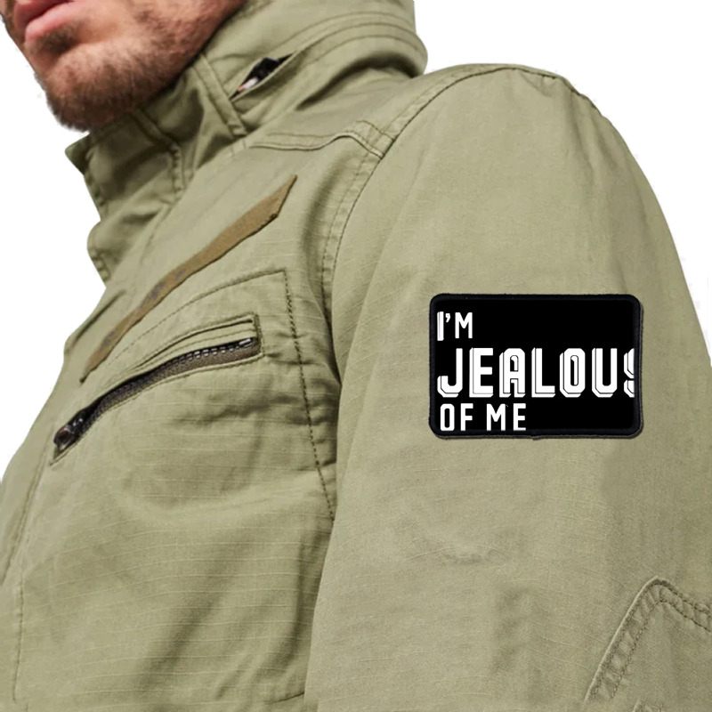 I'm Jealous Of Me Too Rectangle Patch | Artistshot