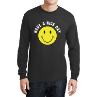 Retro Have A Nice Day Smile Happy Face Long Sleeve Shirts | Artistshot