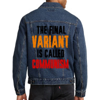 The Final Variant Is Called Communism Men Denim Jacket | Artistshot