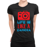 Photographer T  Shirt Photographer Quote Life Is Like A Camera T  Shir Ladies Fitted T-shirt | Artistshot