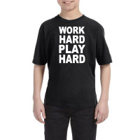 Work Out Play Hard Funny Youth Tee | Artistshot