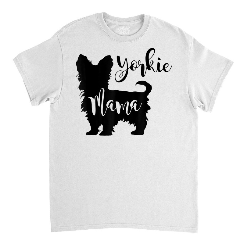 Yorkie Mama Profile Yorkshire Terrier Fun Dog Mom Gift T Shirt Classic T-shirt by haylesfshiltsxd1 | Artistshot