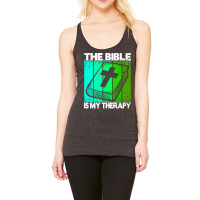 Bible Therapy T  Shirt The Bible Is My Therapy T  Shirt (1) Racerback Tank | Artistshot