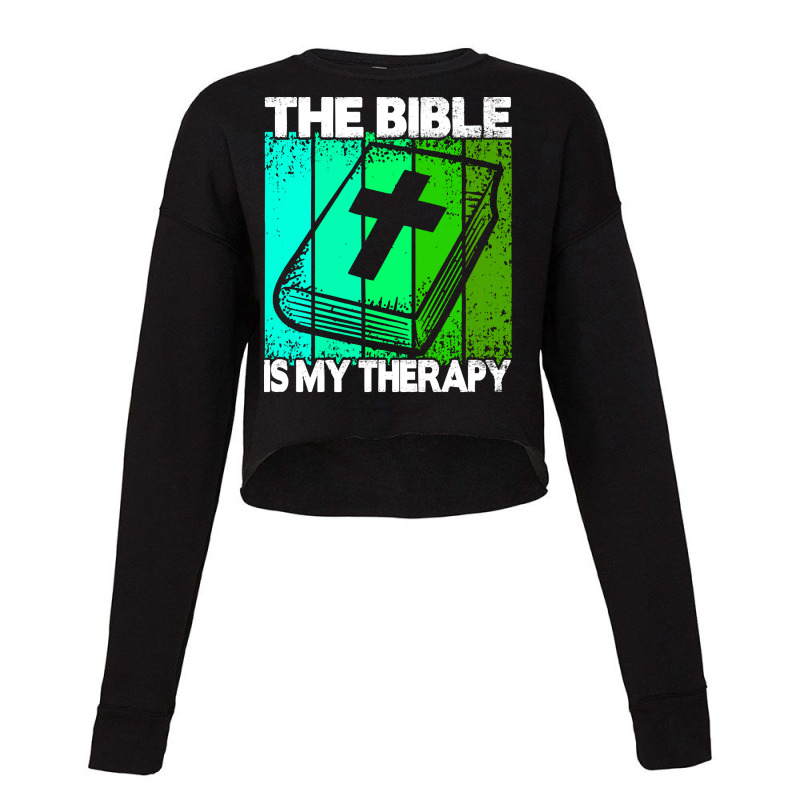 Bible Therapy T  Shirt The Bible Is My Therapy T  Shirt (1) Cropped Sweater by jaylinconsidine282 | Artistshot