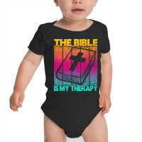 Bible Therapy T  Shirt The Bible Is My Therapy T  Shirt (2) Baby Bodysuit | Artistshot