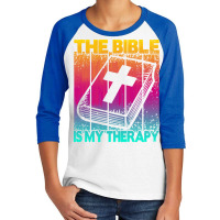 Bible Therapy T  Shirt The Bible Is My Therapy T  Shirt (2) Youth 3/4 Sleeve | Artistshot