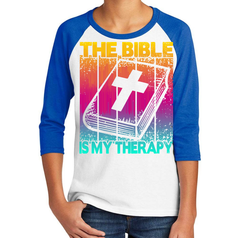 Bible Therapy T  Shirt The Bible Is My Therapy T  Shirt (2) Youth 3/4 Sleeve by jaylinconsidine282 | Artistshot