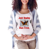 Josh Hawley Run Free Funny Josh Hawley Running T Shirt Maternity Scoop Neck T-shirt | Artistshot