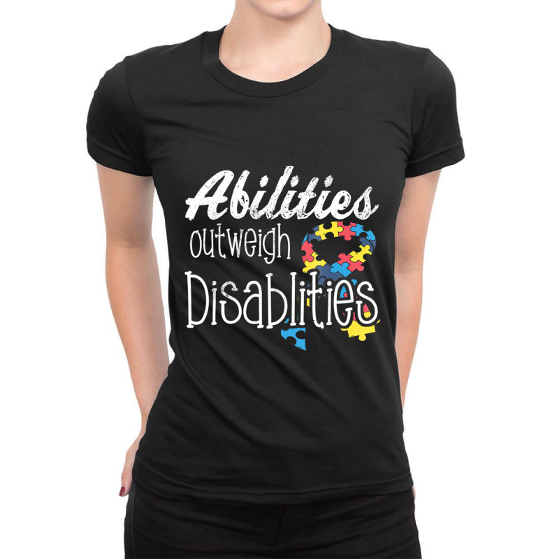 Abilities Outweights Disabilities Autism Awareness Ladies Fitted T-Shirt by LindsayYuh | Artistshot