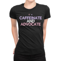 Colored Hearts Funny Caffeinate And Advocate T Shirt Ladies Fitted T-shirt | Artistshot