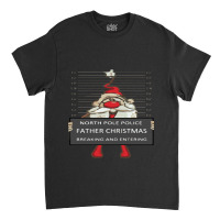 Farther Christmas Breaking And Entering Classic T-shirt | Artistshot