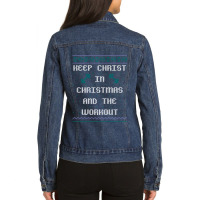 Keep Christ In Christmas And The Workout Bodybuilding Xmas Sweater Loo Ladies Denim Jacket | Artistshot