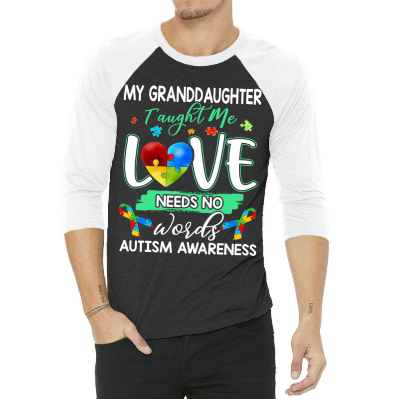 Granddaughter Taught Me Love Needs No Words Autism 3/4 Sleeve Shirt | Artistshot