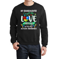 Granddaughter Taught Me Love Needs No Words Autism Crewneck Sweatshirt | Artistshot