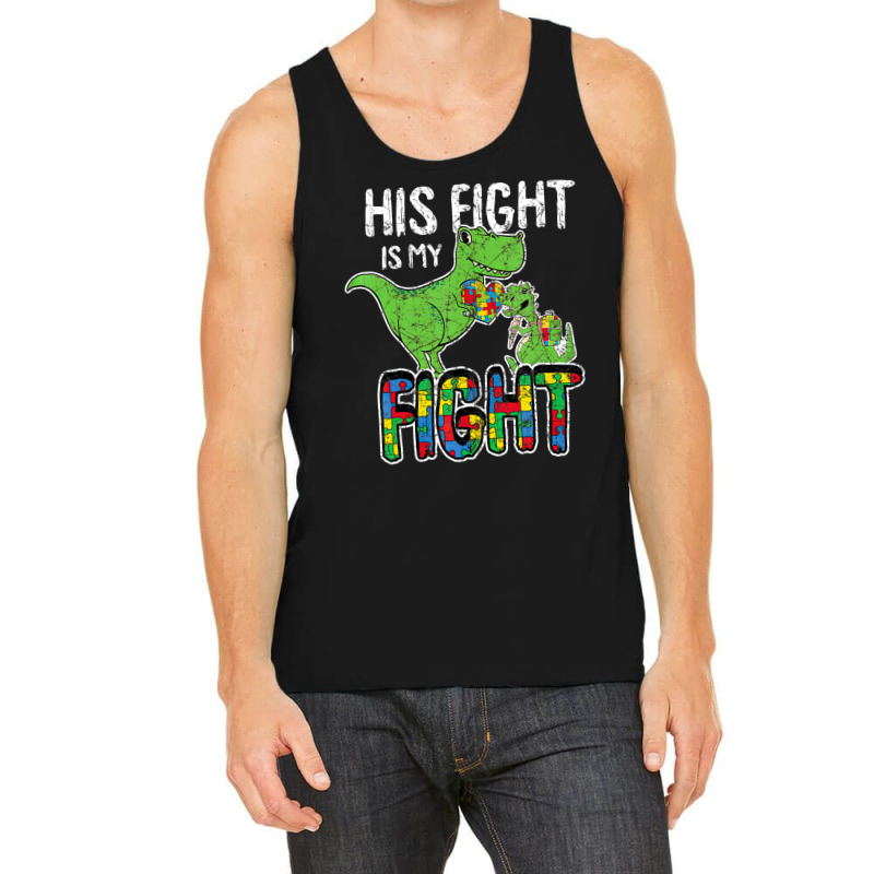 His Fight Is My Fight Autism Awareness Trex Tank Top | Artistshot