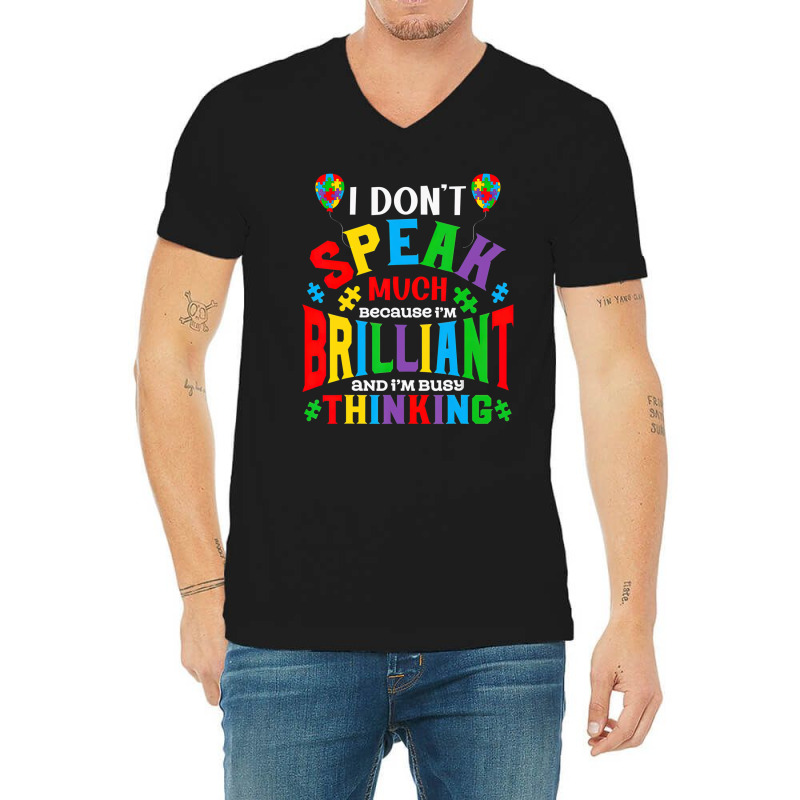 I Dont Speak Much Brilliant Autism Awareness Autistic V-neck Tee | Artistshot