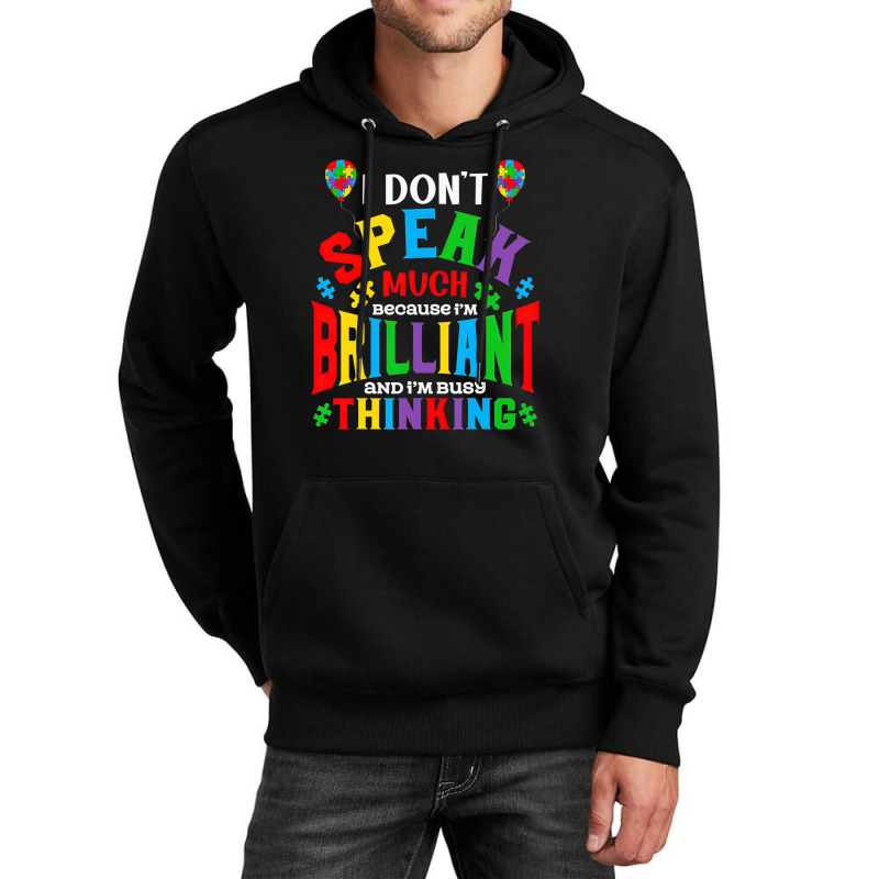 I Dont Speak Much Brilliant Autism Awareness Autistic Unisex Hoodie | Artistshot