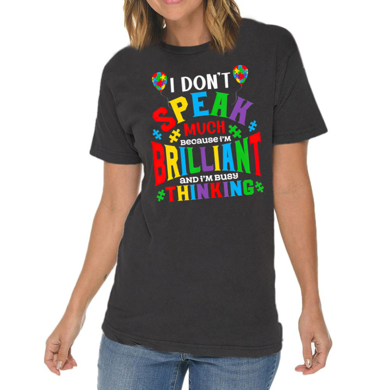 I Dont Speak Much Brilliant Autism Awareness Autistic Vintage T-shirt | Artistshot