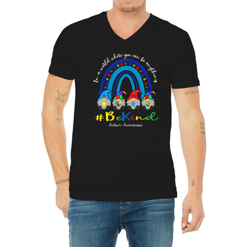 In A World Where You Can Be Anything Be Kind Autism Awareness Gnomes V-neck Tee | Artistshot