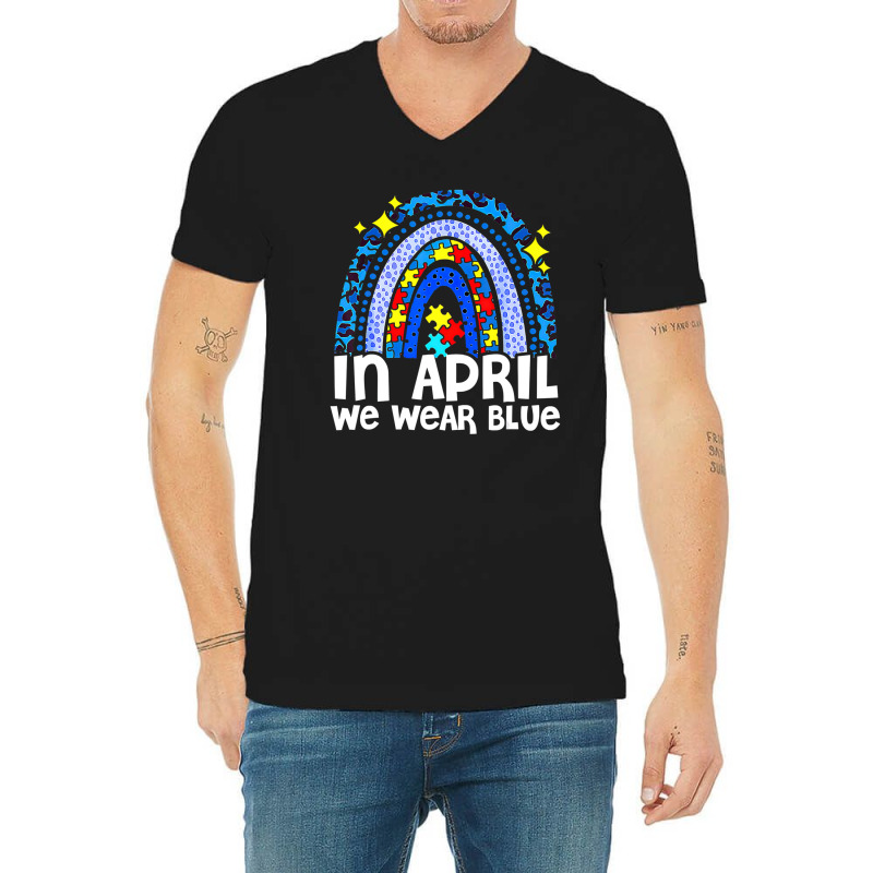 In April We Wear Blue Autism Awareness Rainbow Puzzle Love V-neck Tee | Artistshot