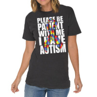 Please Be Patient With Me I Have Autism Awareness Ribbon Vintage T-shirt | Artistshot